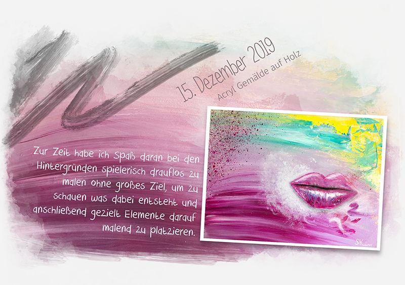 Zur Zeit habe ich Spaß daran bei den Hintergründen spielerisch drauflos zu malen ohne großes Ziel, um zu schauen was dabei entsteht und anschließend gezielt Elemente darauf malend zu platzieren.